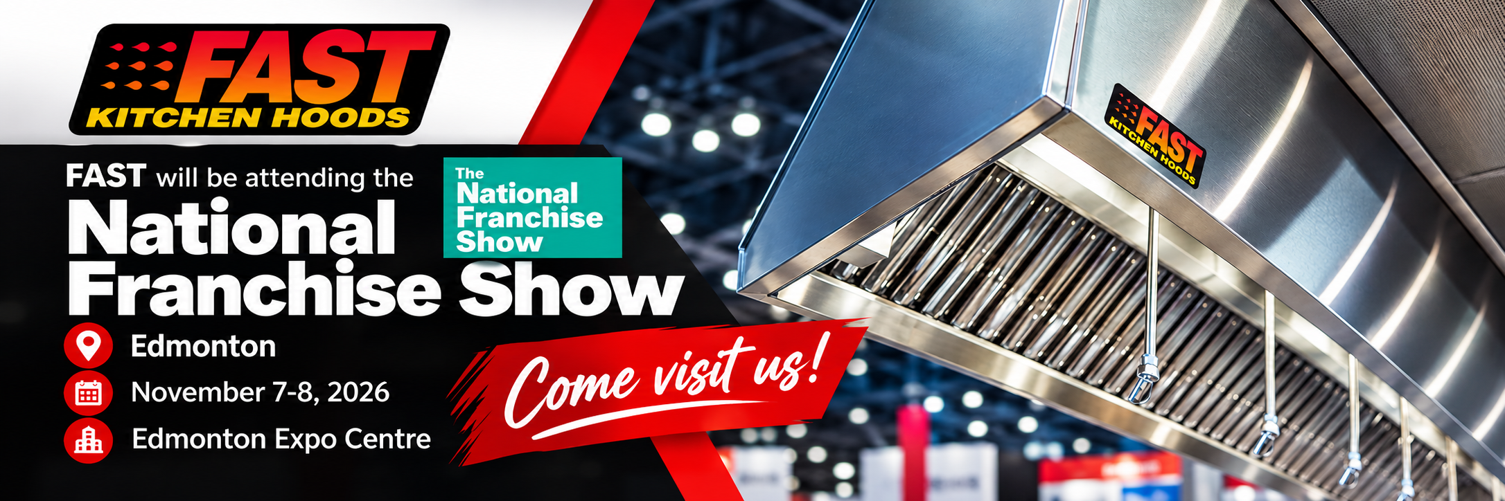 FAST Kitchen Hoods at the National Franchise Show in Edmonton, November 7-8, 2026. Admission is free.